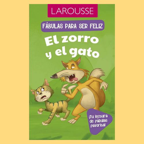 La portada del libro infantil de Larousse "Fábulas para ser feliz: El zorro y el gato".