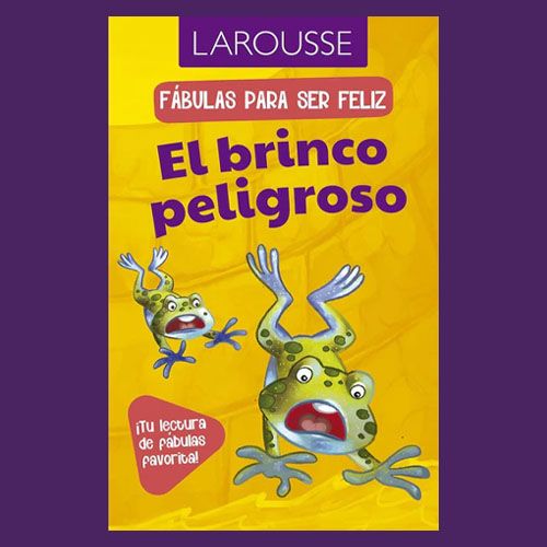 La portada del libro infantil de Larousse "Fábulas para ser feliz: El brinco peligroso".