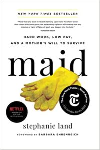 Maid: Hard Work, Low Pay, and a Mother’s Will to Survive