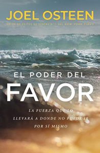 El poder del favor The Force That Will Take You Where You Can’t Go on Your Own