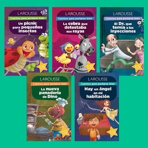 Cinco portadas de libros infantiles de Larousse bajo la serie "Cuentos para portarse bien". De arriba a la izquierda a abajo a la derecha: "Un picnic para pequeños insectos", "La cebra que detestaba sus rayas", "El Dr. que temía a las inyecciones", "La nueva panadería de Dino" y "Hay un ángel en mi habitación".