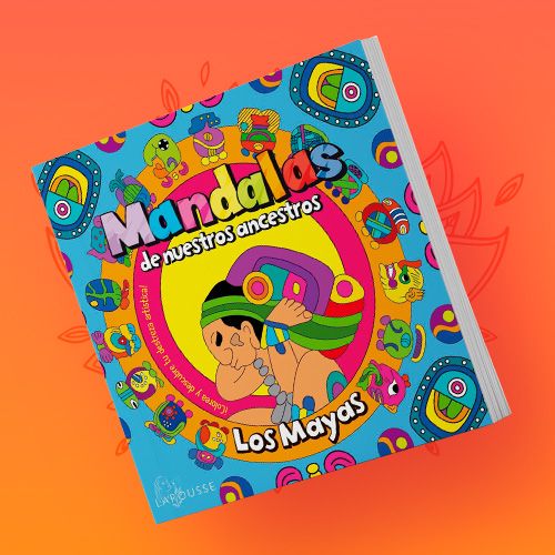 Mandalas de nuestros ancestros. Los Mayas