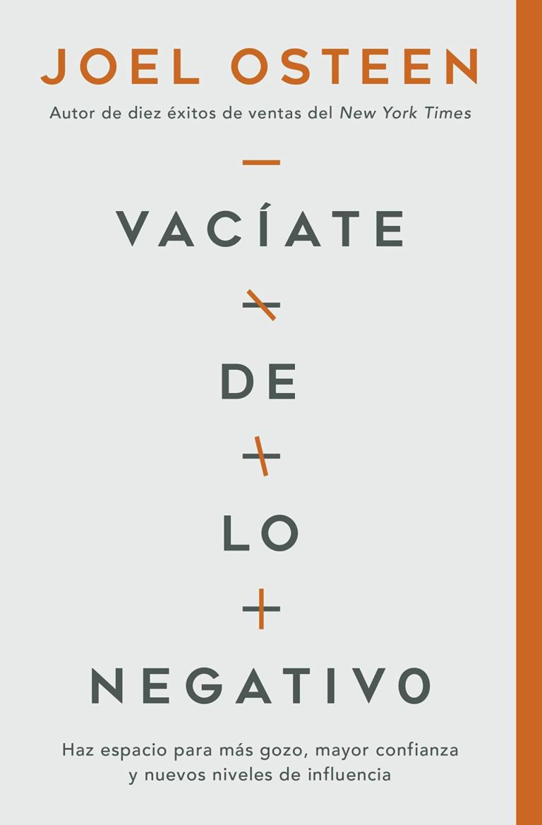 Vacíate de lo negativo Haz espacio para más gozo, mayor confianza y nuevos niveles de influencia