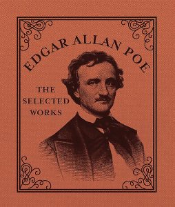 Edgar Allan Poe : The Selected Works
