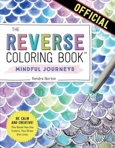 Reverse Coloring Book: Mindful Journeys:Be Calm and Creative:
