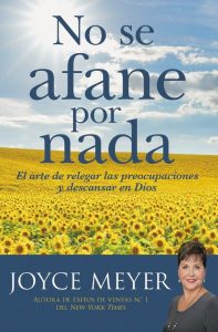 No se afane por nada: El arte de relegar las preocupaciones y descansar en Dios