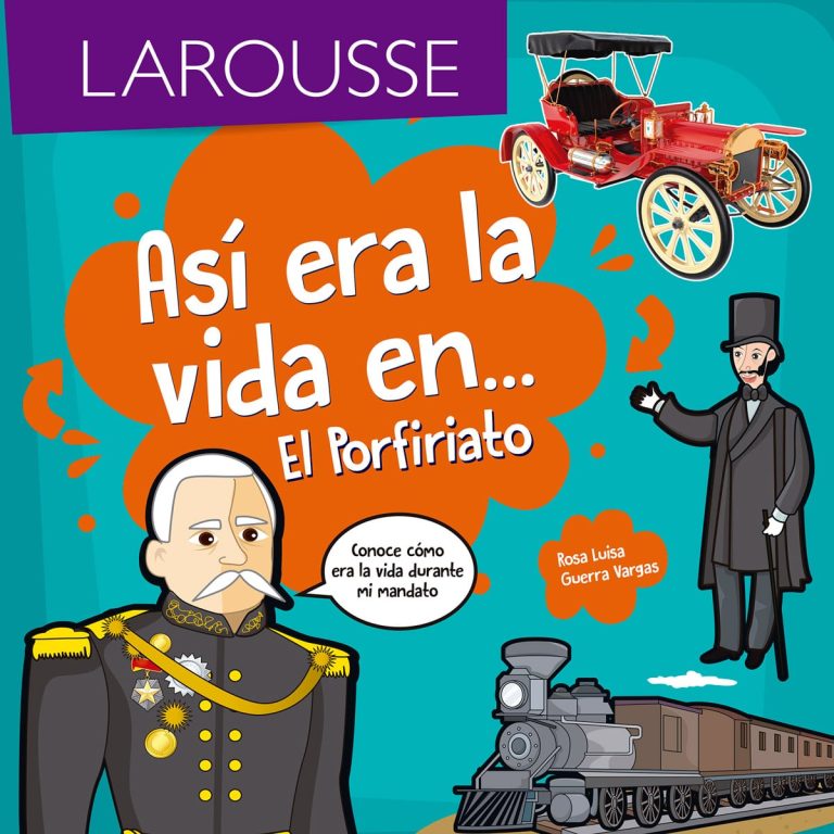Así era la vida en… El Porfiriato