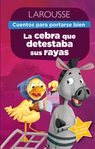 Cuentos para portarse bien / La cebra que detestaba sus rayas
