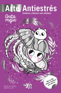 Arte Antiestrés Colorea y decora con stickers Anita Mejía