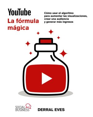 9788441549104 youtube la formula magica como usar el algoritmo para aumentar las visualizaciones crear una audiencia y generar mas ingresos 1