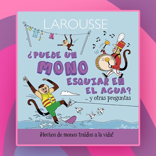 portada del libro ¿Puede un mono esquiar en el agua? y otras preguntas, de editorial larousse