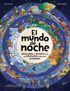 El mundo de noche – Descubre el mundo que se despierta mientras duermes