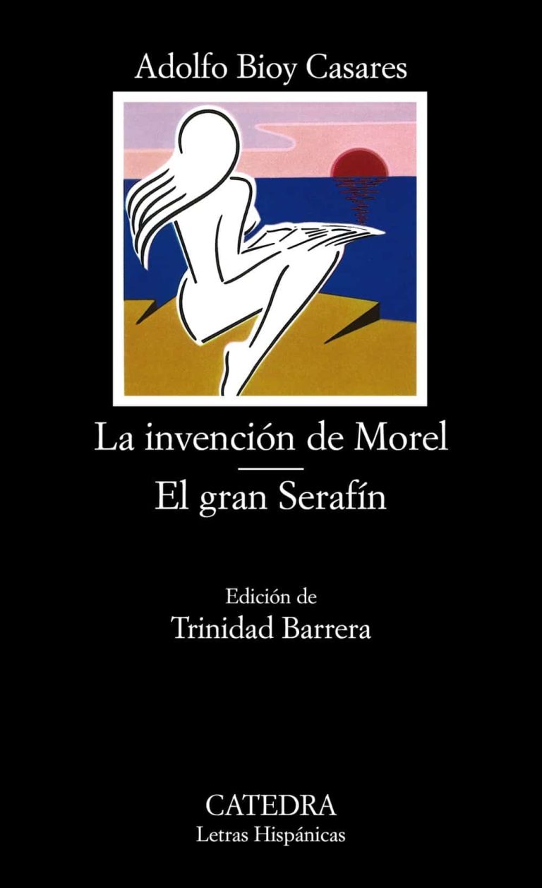 La Invención de Morel; El Gran Serafín