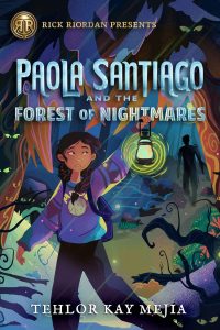Rick Riordan Presents Paola Santiago and the Forest of Nightmares (A Paola Santiago Novel Book 2)