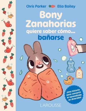 bony zanahoria quiere saber como banarse 9786072137325