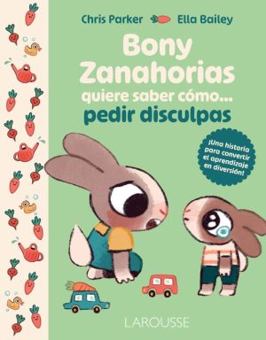 bony zanahoria quiere saber como pedir disculpas 9786072137332