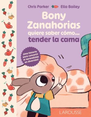 bony zanahoria quiere saber como tender la cama 9786072137318