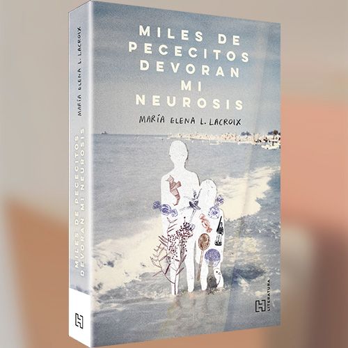 La portada del libro "Miles de pececitos devoran mi neurosis" de María Elena L. Lacroix.