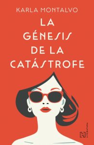 La génesis de la catástrofe