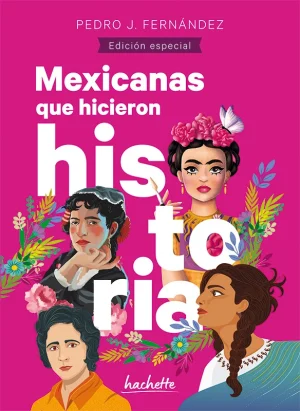 mexicanas que hicieron historia 9786075744667