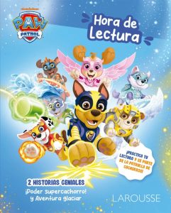 Paw Patrol Hora de lectura. ¡Poder supercachorro! y Aventura glaciar