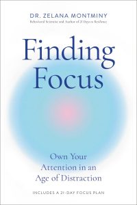Finding Focus : Own Your Attention in an Age of Distraction