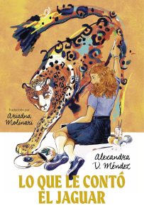 Lo que le contó el jaguar : (What the Jaguar Told Her Spanish Edition)