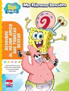 Mis primeros descubre. Descubre al mejor amigo que podrías desear. Bob Esponja