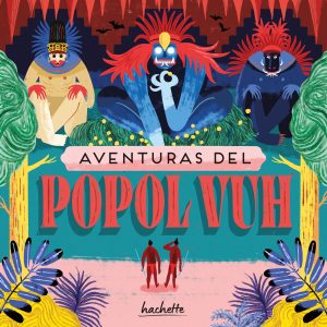 Libro infantil Aventuras del Popol Vuh